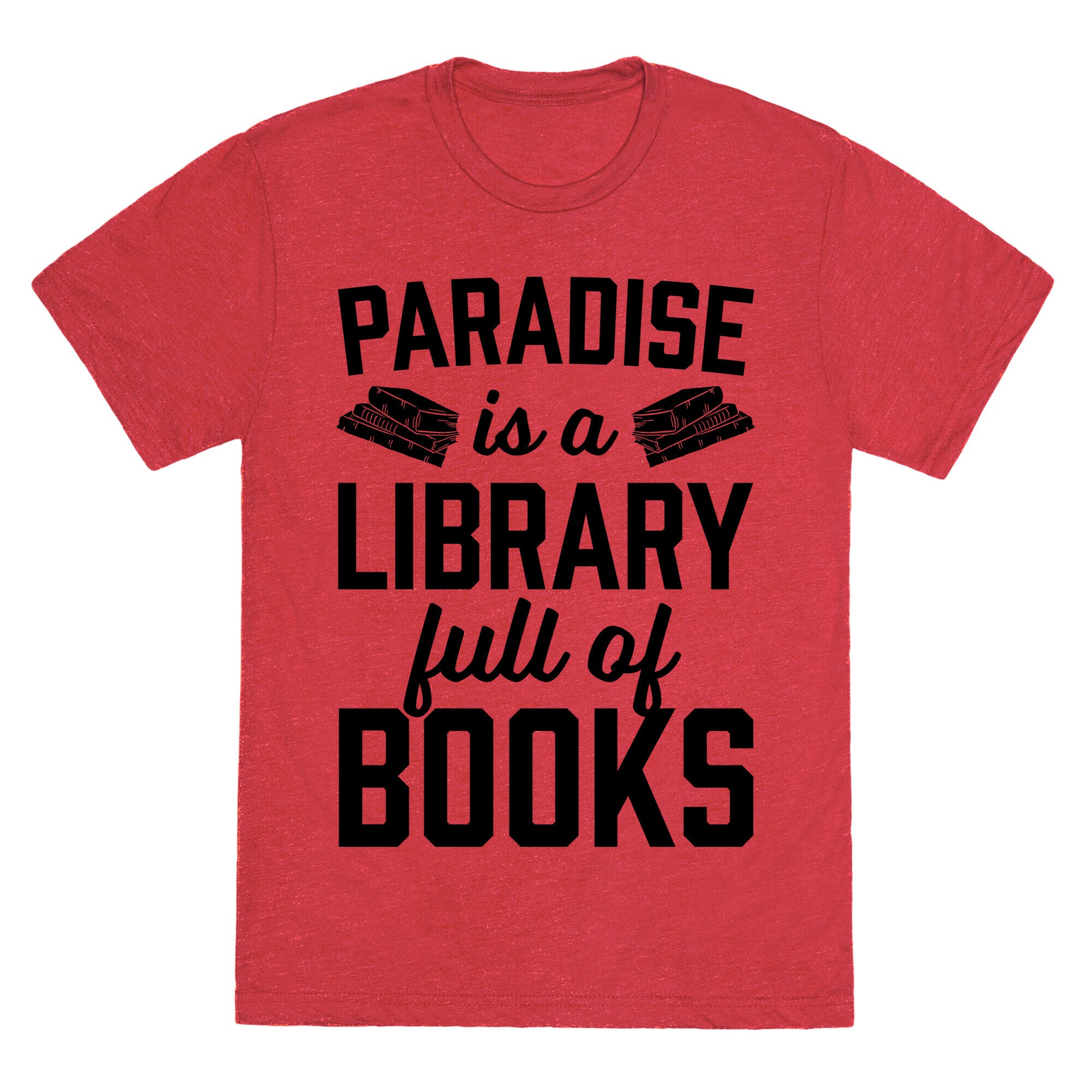 Paradise Is A Library Full Of Books Unisex Triblend Tee